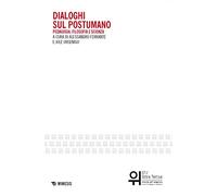 Dialoghi sul postumano. Pedagogia, filosofia e scienza