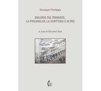 Dialoghi sul romanzo, la psicanalisi, la scrittura e altro