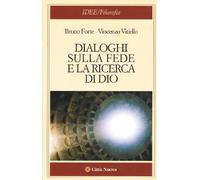 Dialoghi sulla fede e la ricerca di Dio