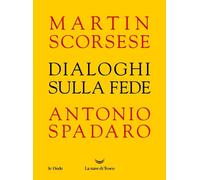 Dialoghi sulla fede [Hardcover] Scorsese, Martin and Spadaro, Antonio