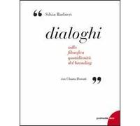 Dialoghi. Sulla filosofica quotidianità del branding