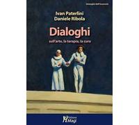 Dialoghi sull'arte, la terapia, la cura