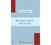 Dialoghi tendenti alla felicità