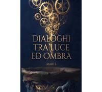Dialoghi tra Luce ed Ombra