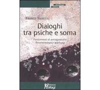 Dialoghi tra psiche e soma. Fondamenti di antropoanalisi fenomenologica applicata