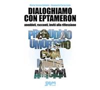 Dialoghiamo con Eptameron. Aneddoti, racconti, inviti alla riflessione
