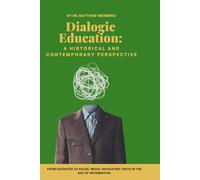 Dialogic Education: A Historical and Contemporary Perspective