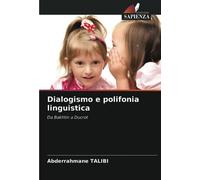 Dialogismo e polifonia linguistica: Da Bakhtin a Ducrot