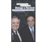 Dialogo a Nordest. Sul futuro dell'Italia tra Europa e Mediterraneo