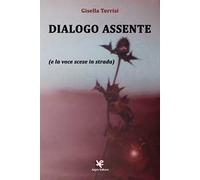 Dialogo assente (e la voce scese in strada)