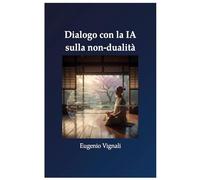 Dialogo con la IA sulla non-dualità