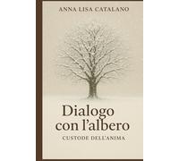 DIALOGO CON L'ALBERO: custode dell'anima