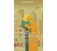 Dialogo con l'amore. Pregare i Salmi nel mondo di oggi