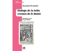 Libri Alessandro Piccolomini - Dialogo De La Bela Creanza De Le Donne