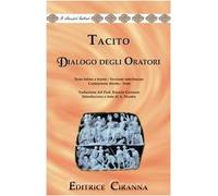 Dialogo degli oratori. Versione interlineare. Testo latino a fronte