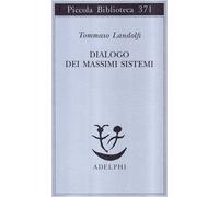 Libri Tommaso Landolfi - Dialogo Dei Massimi Sistemi