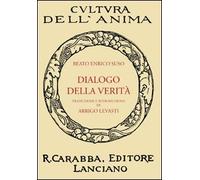 Dialogo della verità - [Casa Editrice Rocco Carabba]