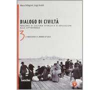 Dialogo di civiltà. Percorsi di cultura storica e di educazione alla cittadinanza. Per la Scuola media. Con espansione online (Vol. 3)