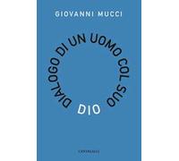 Dialogo di un uomo con il suo Dio