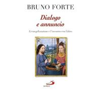 Dialogo e annuncio. L'evangelizzazione e l'incontro con l'altro.