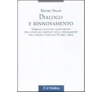 Dialogo e rinnovamento. Verbali e testi del segretariato per l'unità dei c...