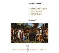 Dialogo e scena tra antico e moderno