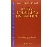 Dialogo interculturale e interreligioso. Culture e religioni in d