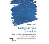 Dialogo intimo e insolito con quindici personaggi biblici per scoprire chi siamo
