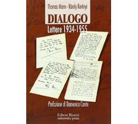 Dialogo. Lettere 1934-1955 - Mann Thomas, Kerényi Károly