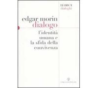 Dialogo. L'identità umana e la sfida della convivenza