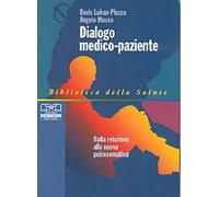 Dialogo medico-paziente. Dalla relazione alla nuova psicosomatica