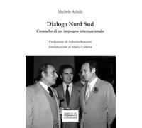 Dialogo Nord Sud. Cronache di un impegno internazionale