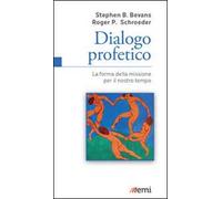 Dialogo profetico. La forma della missione per il nostro tempo