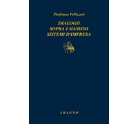 Dialogo sopra i massimi sistemi di impresa - 2022 - Aragno