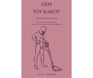 ΠΕΡΙ ΤΟΥ ΚΑΚΟΥ: DIALOGO SOPRA IL MALE