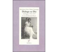 Dialogo su Dio. Carteggio 1941-1952