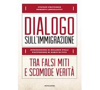 Dialogo sull'immigrazione. Tra falsi miti e scomode verità
