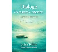 Dialogo tra cuore e mente: Il tempo di ritrovarsi