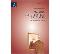 Dialogo tra il cervello e il suo Io. Riflessione su se stesso