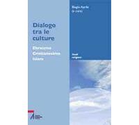 Dialogo tra le culture. Ebraismo, Cristianesimo, Islam