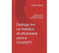Dialogo tra un medico di ottantatrè anni e ChatGPT: Riflessioni sulla medicina, la vita e l'intelligenza artificiale