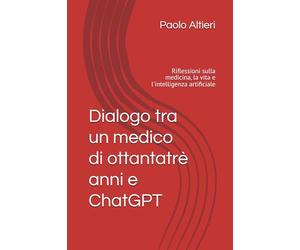 Dialogo tra un medico di ottantatrè anni e ChatGPT: Riflessioni sulla medicina, la vita e l'intelligenza artificiale