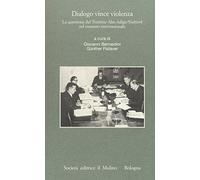 Dialogo vince violenza. La questione del Trentino-Alto Adige/Südtirol nel contesto iternazionale