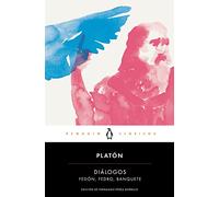 Diálogos. Banquete, Fedro, Fedón / Dialogues: Symposium, Phaedo, Phaedrus: Banquete, Fedro, Fedón/ Symposium, Phaedo, Phaedrus