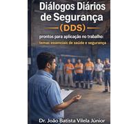 Diálogos Diários de Segurança (DDS) prontos para aplicação no trabalho: temas essenciais de saúde e segurança.
