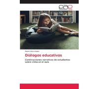Diálogos educativos: Construcciones narrativas de estudiantes sobre clima en el aula