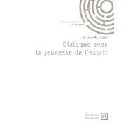 Dialogue avec la jeunesse de l'esprit