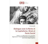 Dialogue avec la Rente et le Capitalisme. Hirak et Pacte Social: Tome 3 - Le Marxisme et la question Algérienne : D'une bourgeoisie pusillanime à une armée hypertrophiée