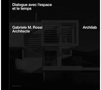 Dialogue avec l'espace et le temps: Archilab