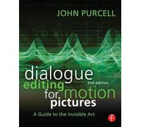 Dialogue Editing for Motion Pictures: A Guide to the Invisible Art